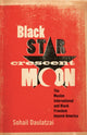Book cover of: Black Star, Crescent Moon. By: Sohail Daulatzai