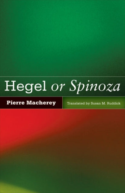 Book cover of: Hegel or Spinoza. By: Pierre Macherey