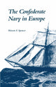 Book cover of: Confederate Navy in Europe. By: Warren F. Spencer