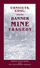 Book cover of: Convicts Coal and Banner Mine. By: Robert Ward