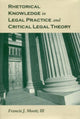 Book cover of: Rhetorical Knowledge in Legal Practice and Critical Legal Theory. By: Francis J. Mootz III, Francis J. Mootz
