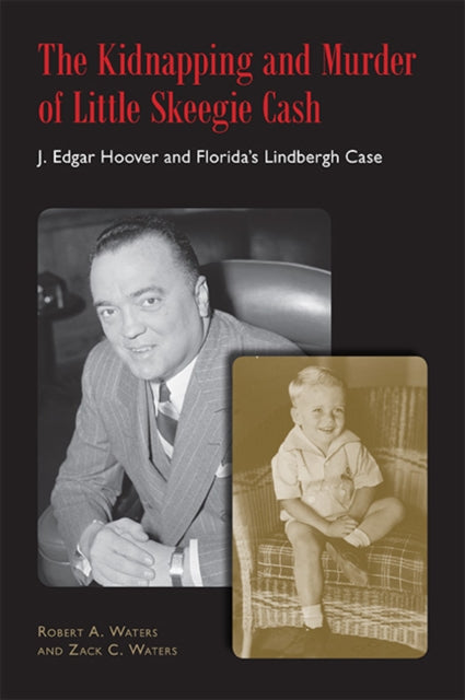 Book cover of: Kidnapping and Murder of Little Skeegie Cash. By: Robert Alvin Waters