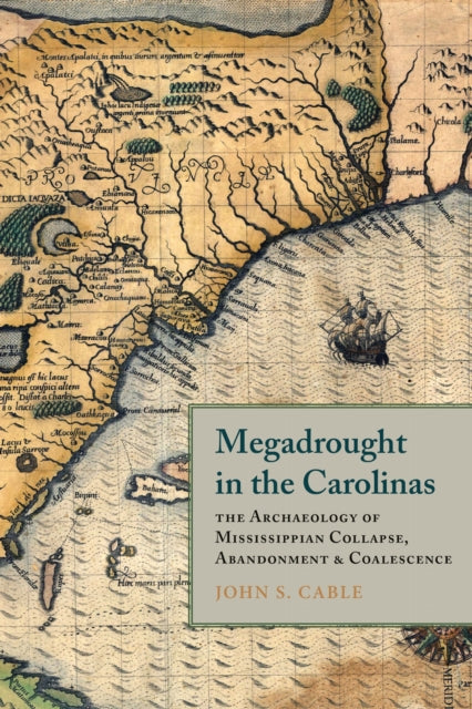 Book cover of: Megadrought in the Carolinas. By: John S. Cable