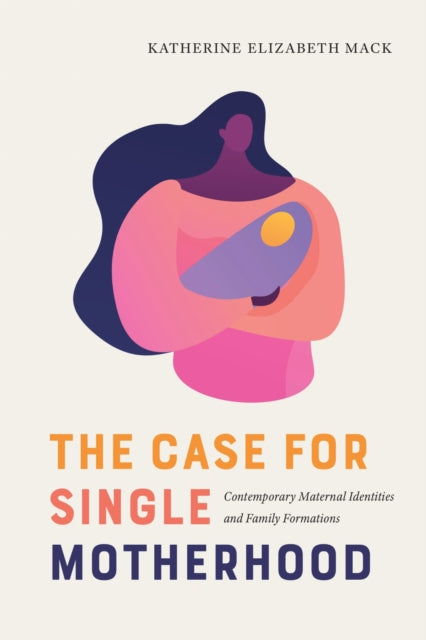 Book cover of: Case for Single Motherhood. By: Julie Buckner Armstrong