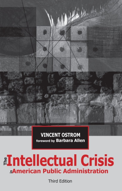 Book cover of: Intellectual Crisis in American Public Administration. By: Vincent Ostrom