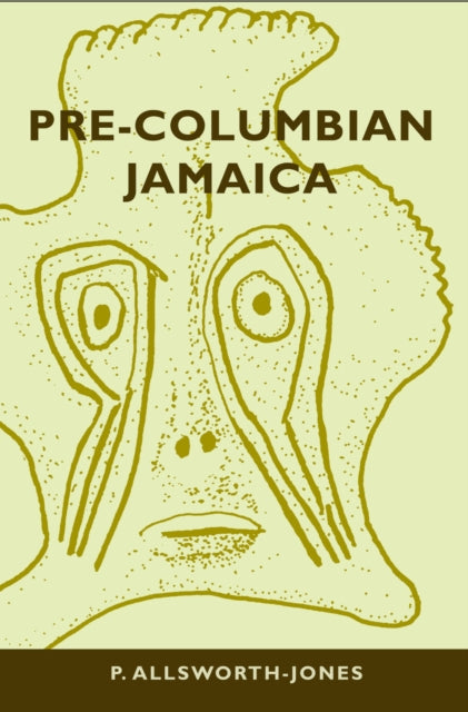 Book cover of: Pre-Columbian Jamaica. By: P. Allsworth-Jones