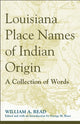 Book cover of: Louisiana Place Names of Indian Origin. By: William A. Read