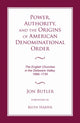 Book cover of: Power, Authority, and the Origins of American Denominational Order. By: Jon Butler