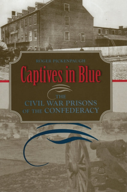 Book cover of: Captives in Blue. By: Roger Pickenpaugh