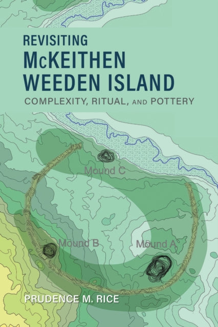 Book cover of: Revisiting McKeithen Weeden Island. By: Prudence M. Rice