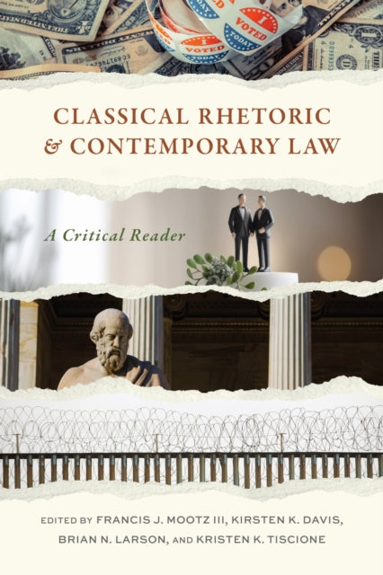 Book cover of: Classical Rhetoric and Contemporary Law. By: Mootz, Francis J., III