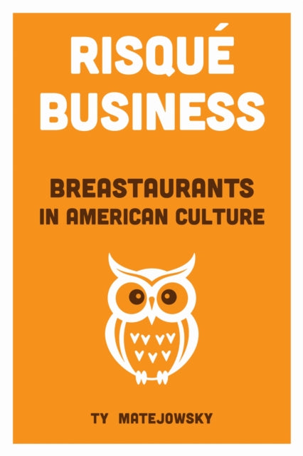 Book cover of: Risque Business. By: Ty Matejowsky