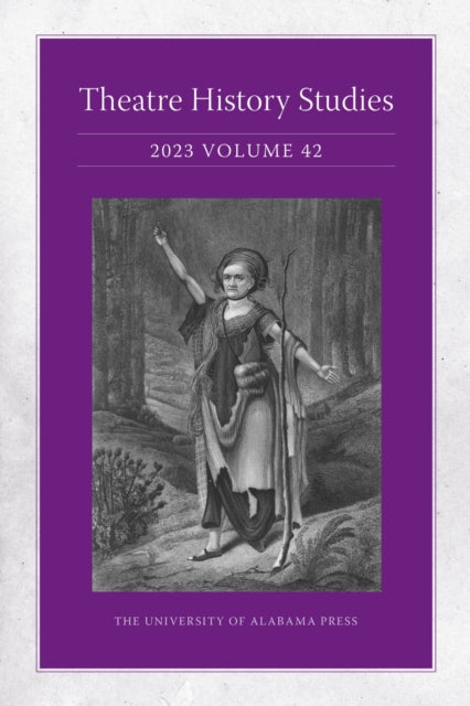 Book cover of: Theatre History Studies 2023, Volume 42. By: Lisa Jackson-Schebetta
