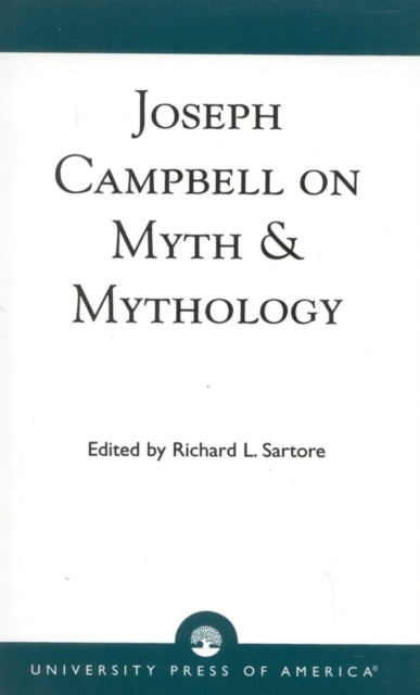 Book cover of: Joseph Campbell on Myth and Mythology. By: Richard L. Sartore
