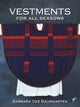 Book cover of: Vestments for All Seasons