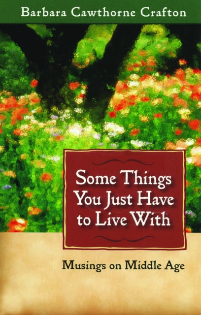 Book cover of: Some Things You Just Have to Live With. By: Barbara Cawthorne Crafton