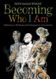 Book cover of: Becoming Who I Am. By: Beth-Sarah Wright