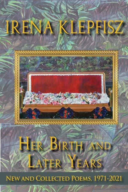 Book cover of: Her Birth and Later Years. By: Irena Klepfisz