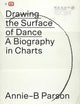 Book cover of: Drawing the Surface of Dance. By: Annie B. Parson