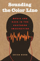 Book cover of: Sounding the Color Line. By: Erich Nunn