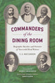 Book cover of: Commanders of the Dining Room. By: E. A. Maccannon