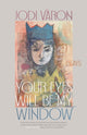 Book cover of: Your Eyes Will Be My Window. By: Jodi Varon