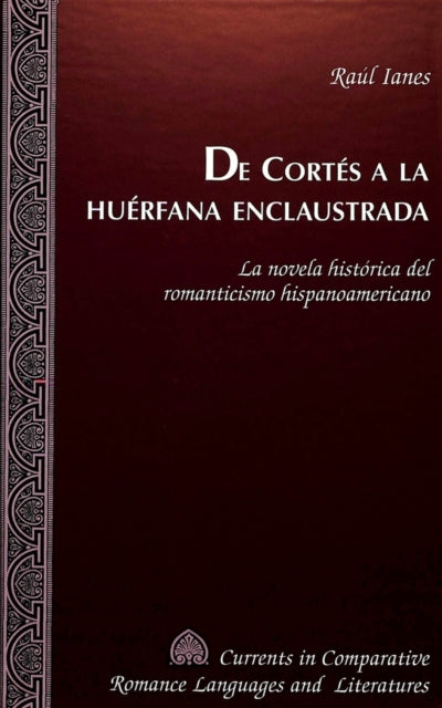 Book cover of: De Cortes a la Huerfana Enclaustrada. By: Raul Ianes