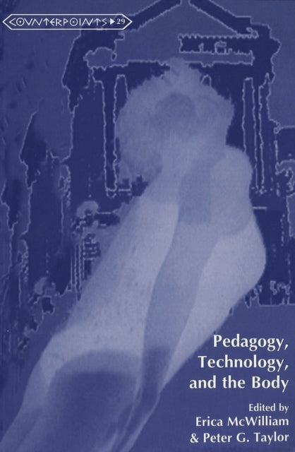 Book cover of: Pedagogy, Technology, and the Body