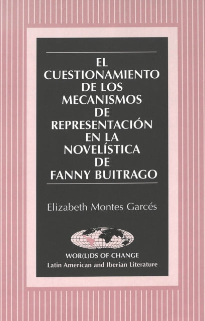 Book cover of: Cuestionamiento de los Mecanismos de Representacion en la Novelistica de Fanny Buitrago