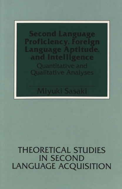 Book cover of: Second Language Proficiency, Foreign Language Aptitude, and Intelligence. By: Miyuki Sasaki