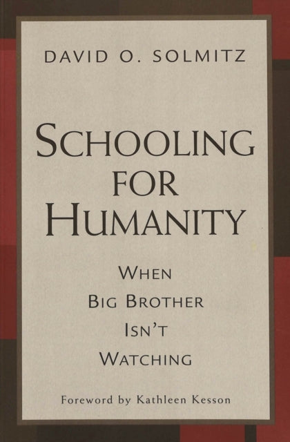 Book cover of: Schooling for Humanity. By: David O. Solmitz
