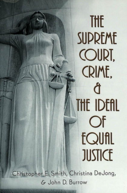 Book cover of: Supreme Court, Crime, and the Ideal of Equal Justice