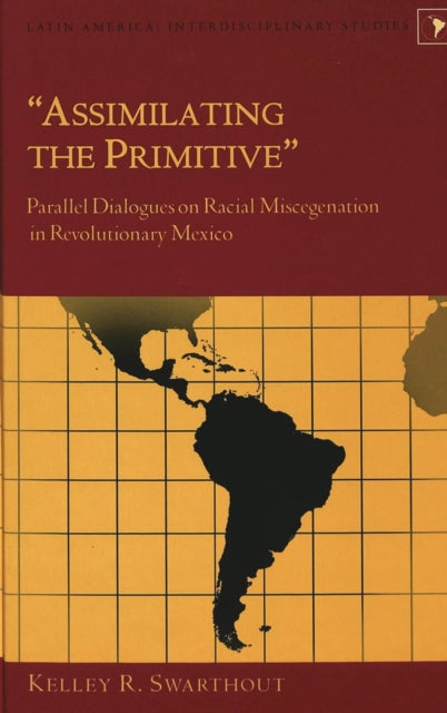 Book cover of: Assimilating the Primitive. By: Kelley R. Swarthout