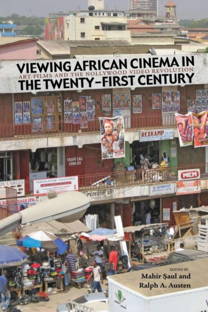 Book cover of: Viewing African Cinema in the Twenty-first Century. By: Mahir Saul, Mahir Süaul