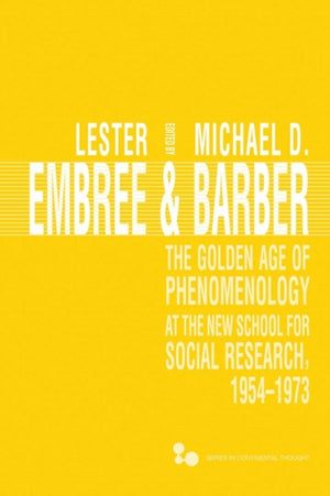 Golden Age of Phenomenology at the New School for Social Research, 1954–1973