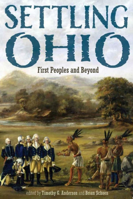 Book cover of: Settling Ohio. By: Timothy G. Anderson