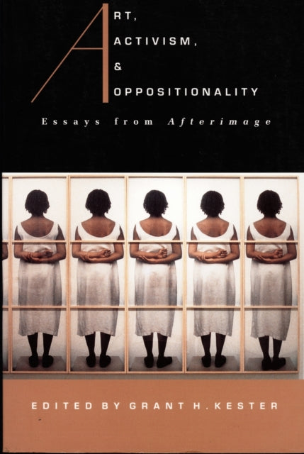 Book cover of: Art, Activism, and Oppositionality. By: Grant Kester