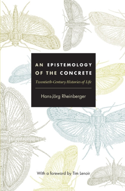 Book cover of: Epistemology of the Concrete. By: Hans-Jörg Rheinberger