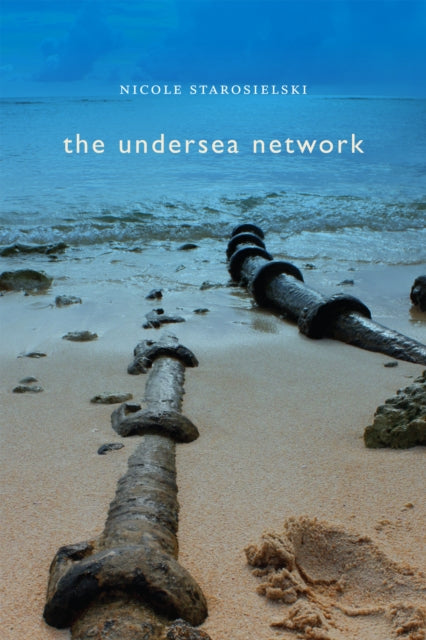 Book cover of: Undersea Network. By: Nicole Starosielski