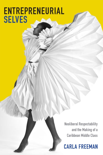Book cover of: Entrepreneurial Selves. By: Carla Freeman