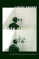 Book cover of: Dark Matters. By: Simone Browne