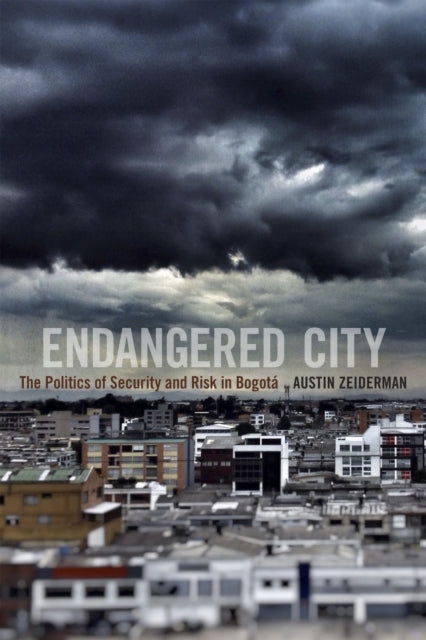 Book cover of: Endangered City. By: Austin Zeiderman