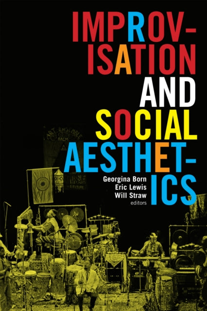 Book cover of: Improvisation and Social Aesthetics