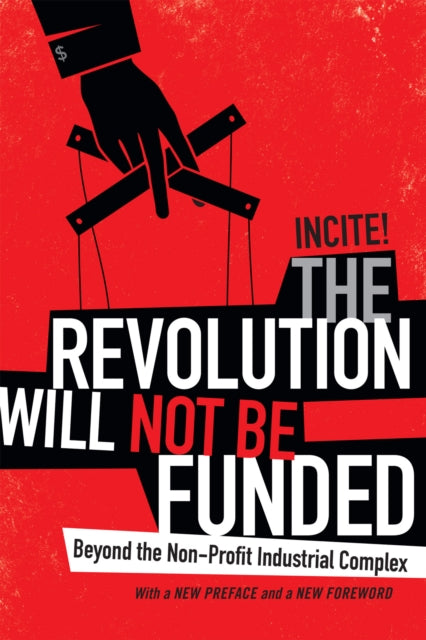 Book cover of: Revolution Will not Be Funded. By: INCITE! Women of Color Against Violence