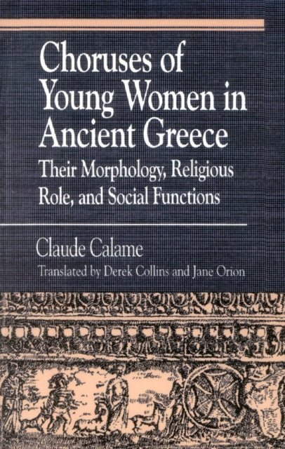 Book cover of: Choruses of Young Women in Ancient Greece