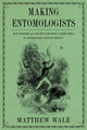 Book cover of: Making Entomologists. By: Matthew Wale