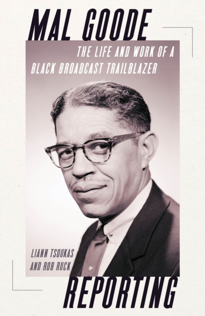 Book cover of: Mal Goode Reporting. By: Liann Tsoukas