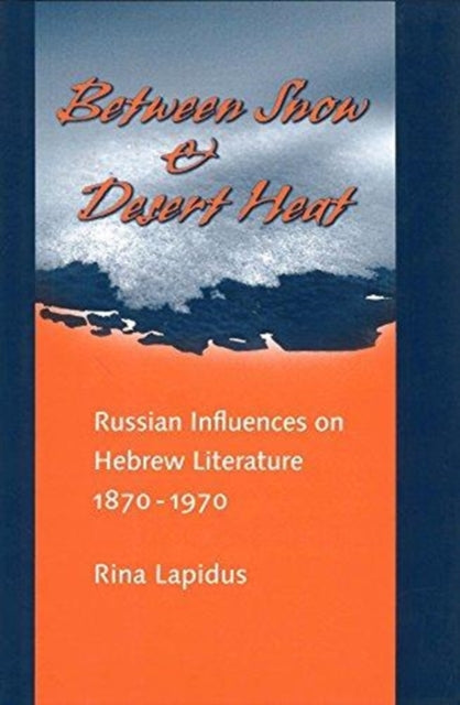 Book cover of: Between Snow and Desert Heat. By: Rina R. Lapidus