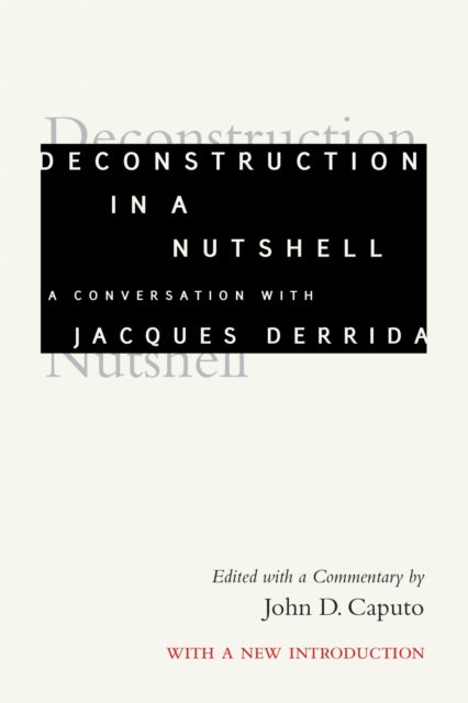 Book cover of: Deconstruction in a Nutshell. By: John Caputo