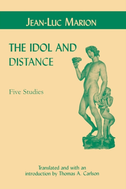 Book cover of: Idol and Distance. By: Jean-Luc Marion